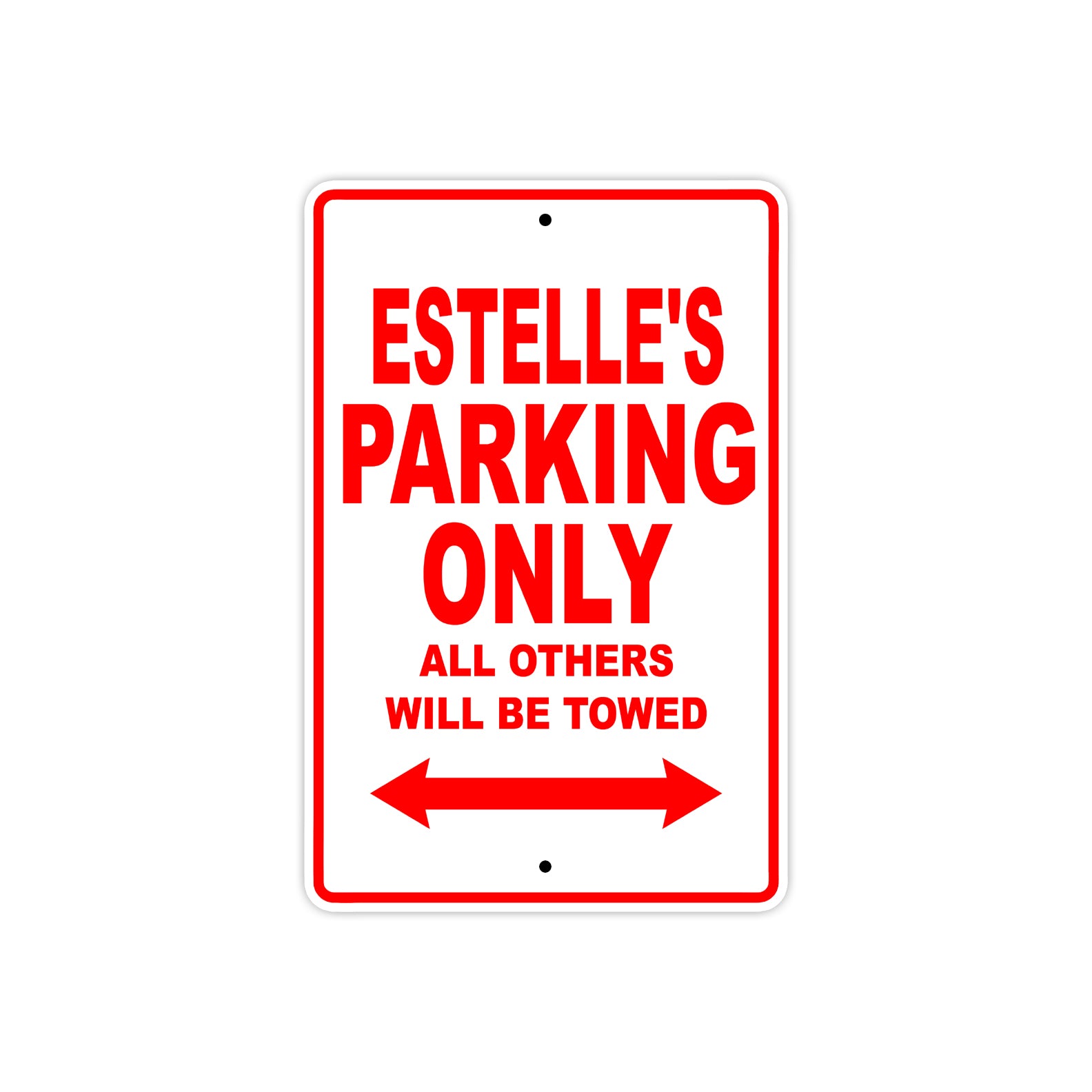Estelle's Name Parking Only All Others Will Be Towed Sign Plate