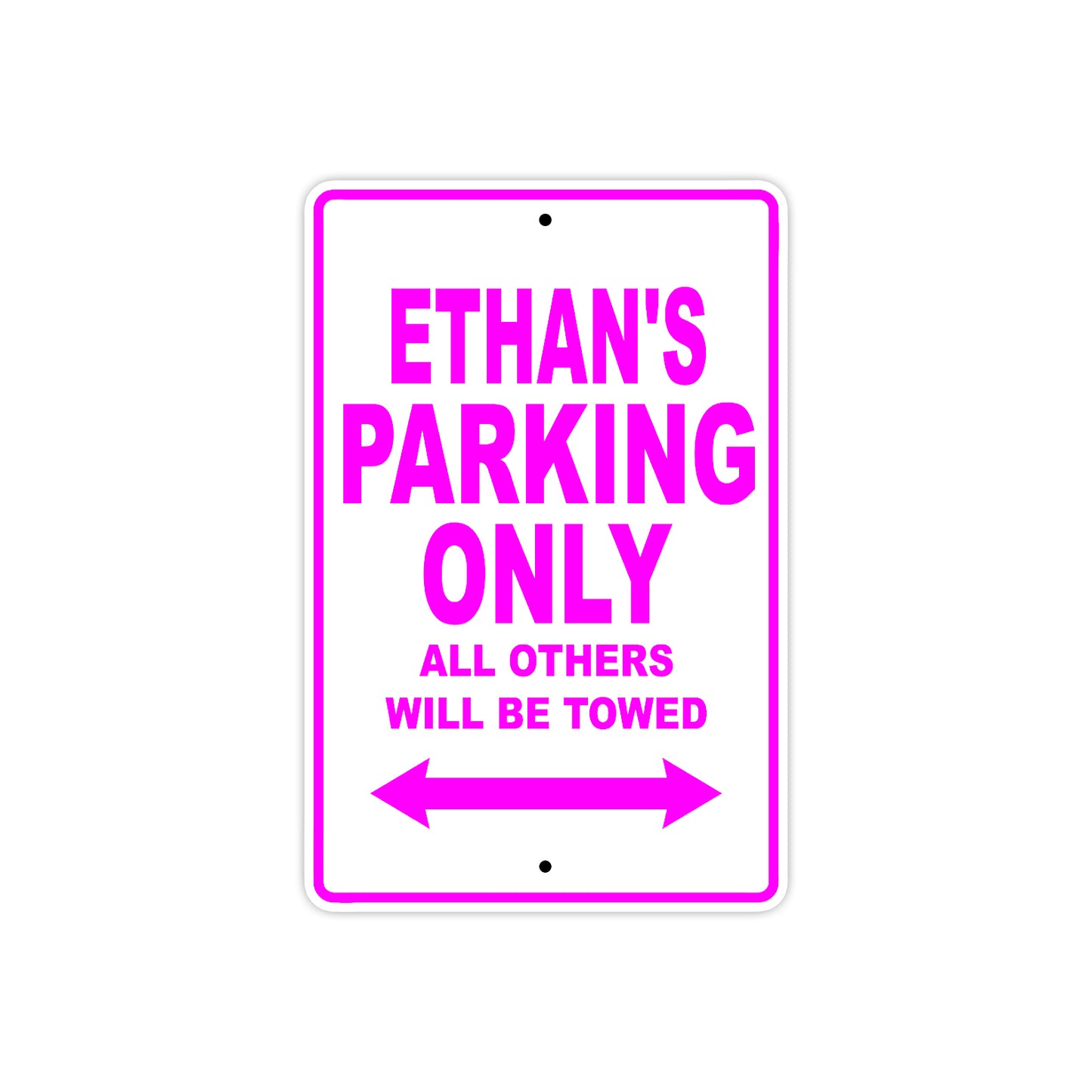 Ethan's Name Parking Only All Others Will Be Towed Metal Sign  