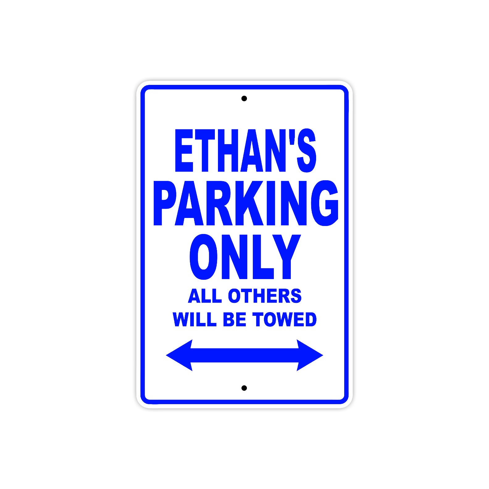 Ethan's Name Parking Only All Others Will Be Towed Sign