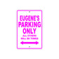 Eugene's Name Parking Only All Others Will Be Towed Metal Sign 
