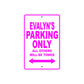 Evalyn's Name Parking Only All Others Will Be Towed Sign