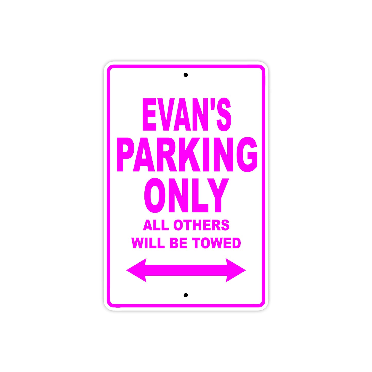 Evan's Name Parking Only All Others Will Be Towed Metal Sign  