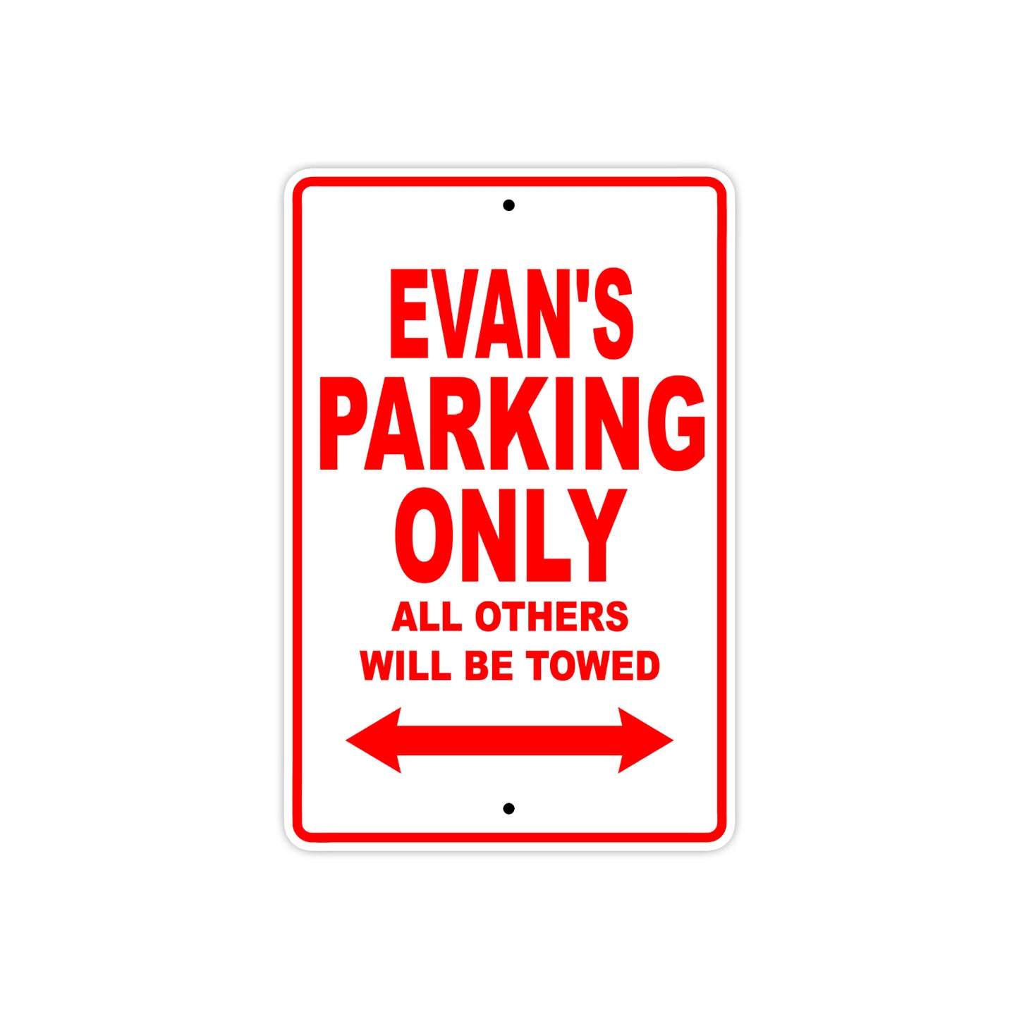 Evan's Name Parking Only All Others Will Be Towed Metal Sign Plate