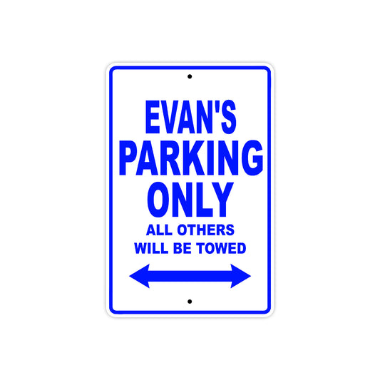Evan's Name Parking Only All Others Will Be Towed Sign