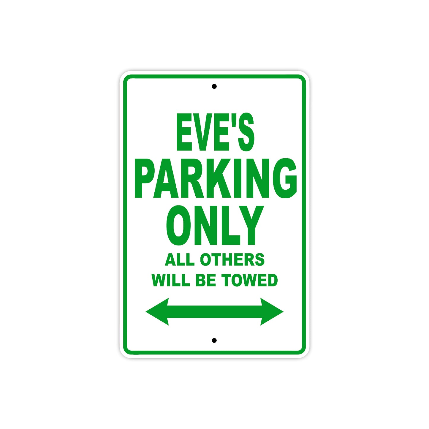 Eve's Name Parking Only All Others Will Be Towed Metal Sign Plate