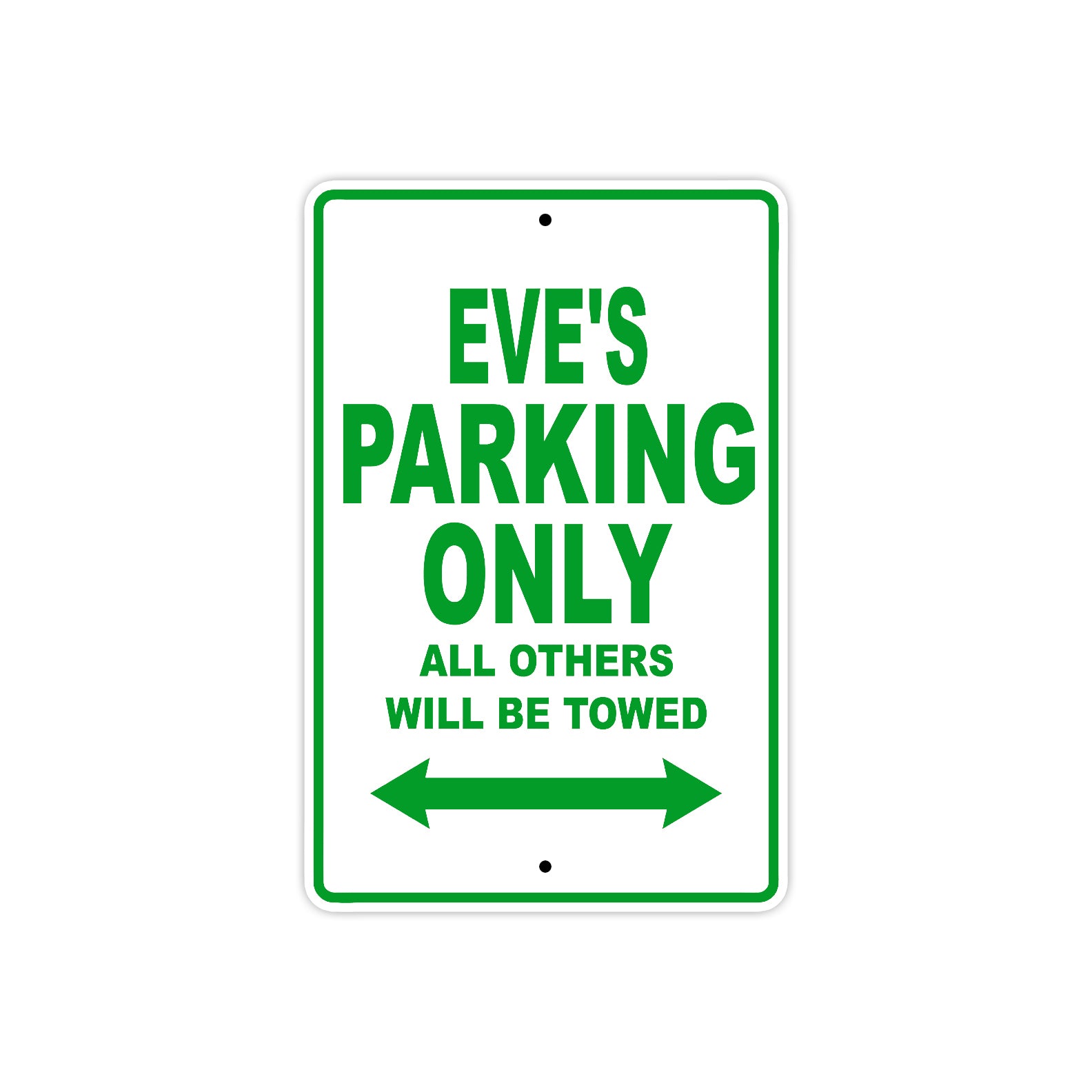 Eve's Name Parking Only All Others Will Be Towed Metal Sign Plate