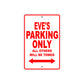 Eve's Name Parking Only All Others Will Be Towed Sign Plate