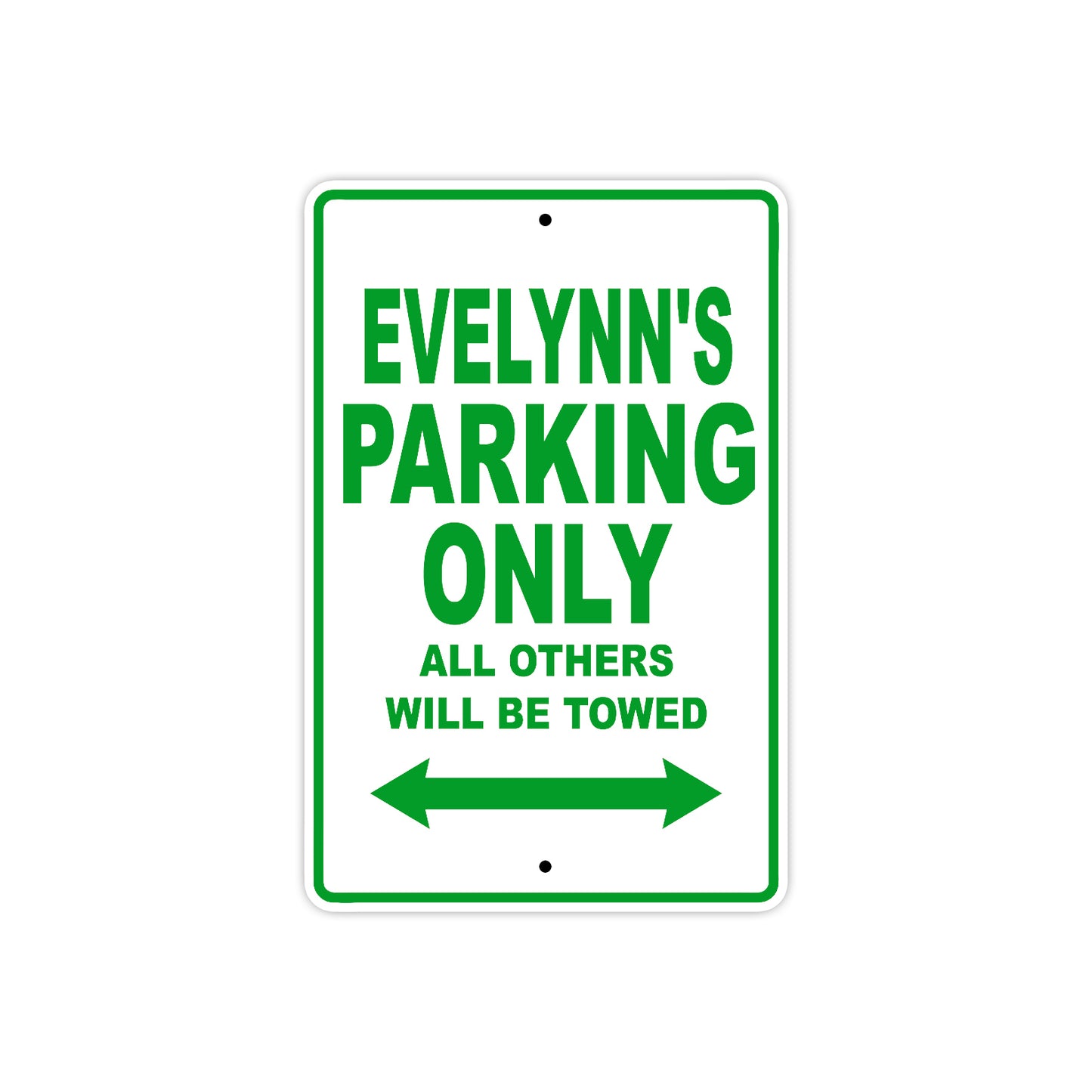 Evelynn's Name Parking Only All Others Will Be Towed Metal Sign Plate