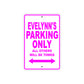 Evelynn's Name Parking Only All Others Will Be Towed Sign