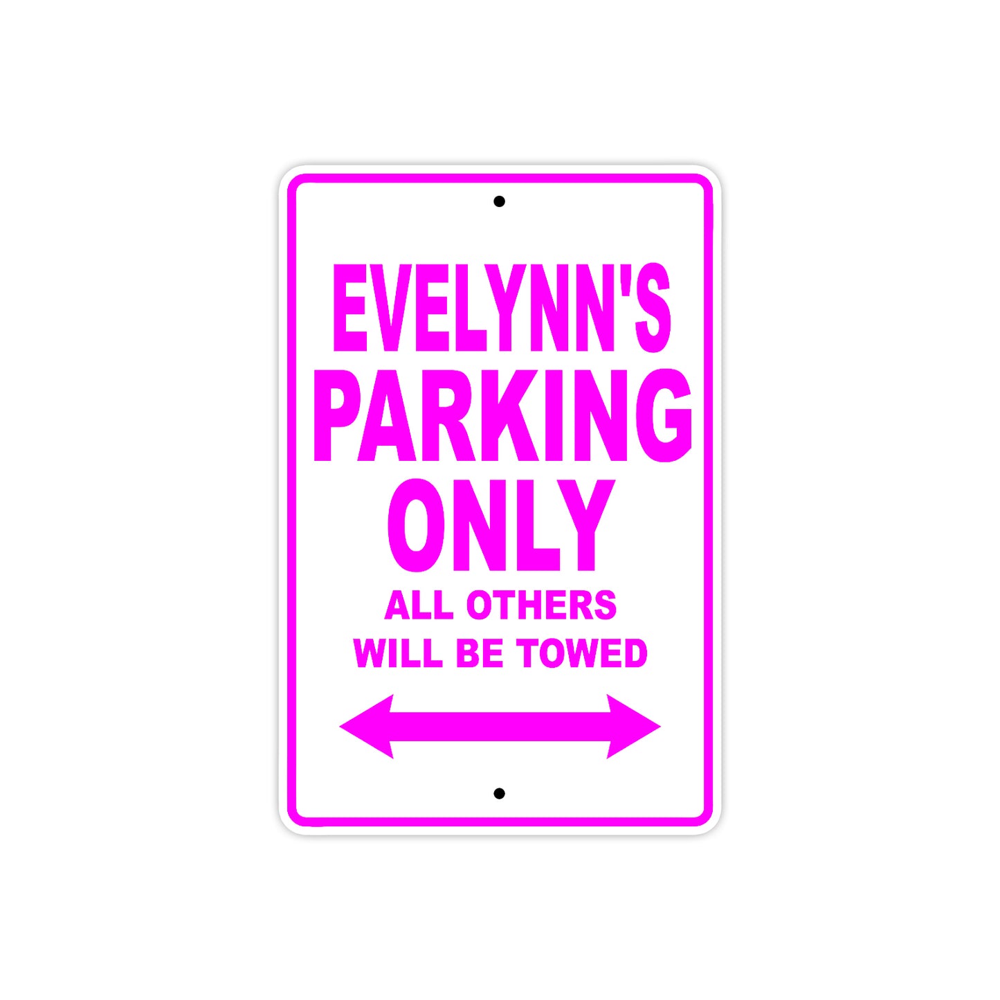 Evelynn's Name Parking Only All Others Will Be Towed Sign