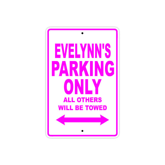 Evelynn's Name Parking Only All Others Will Be Towed Sign