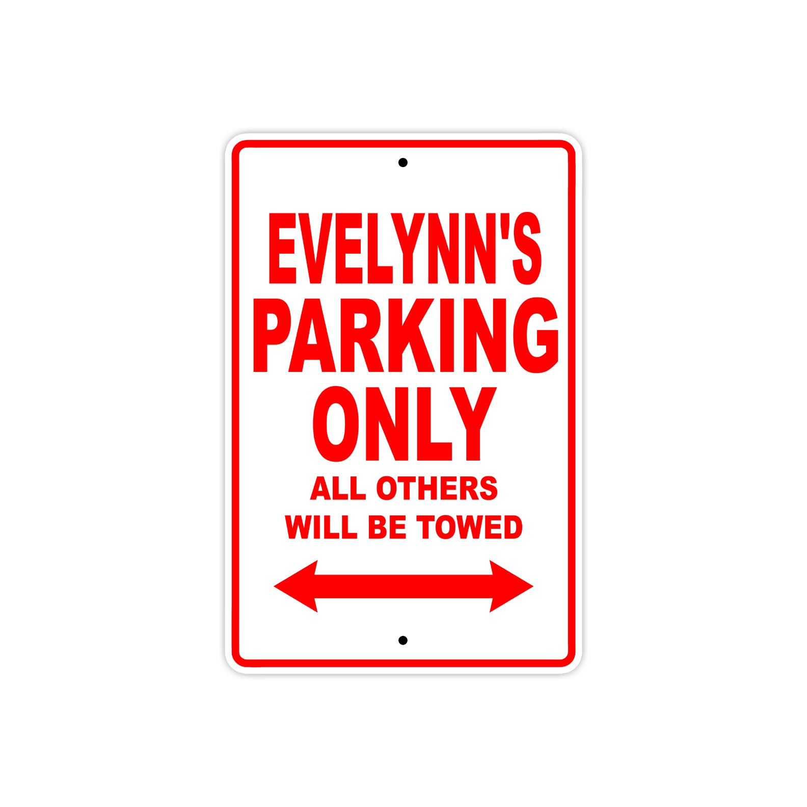 Evelynn's Name Parking Only All Others Will Be Towed Sign Plate