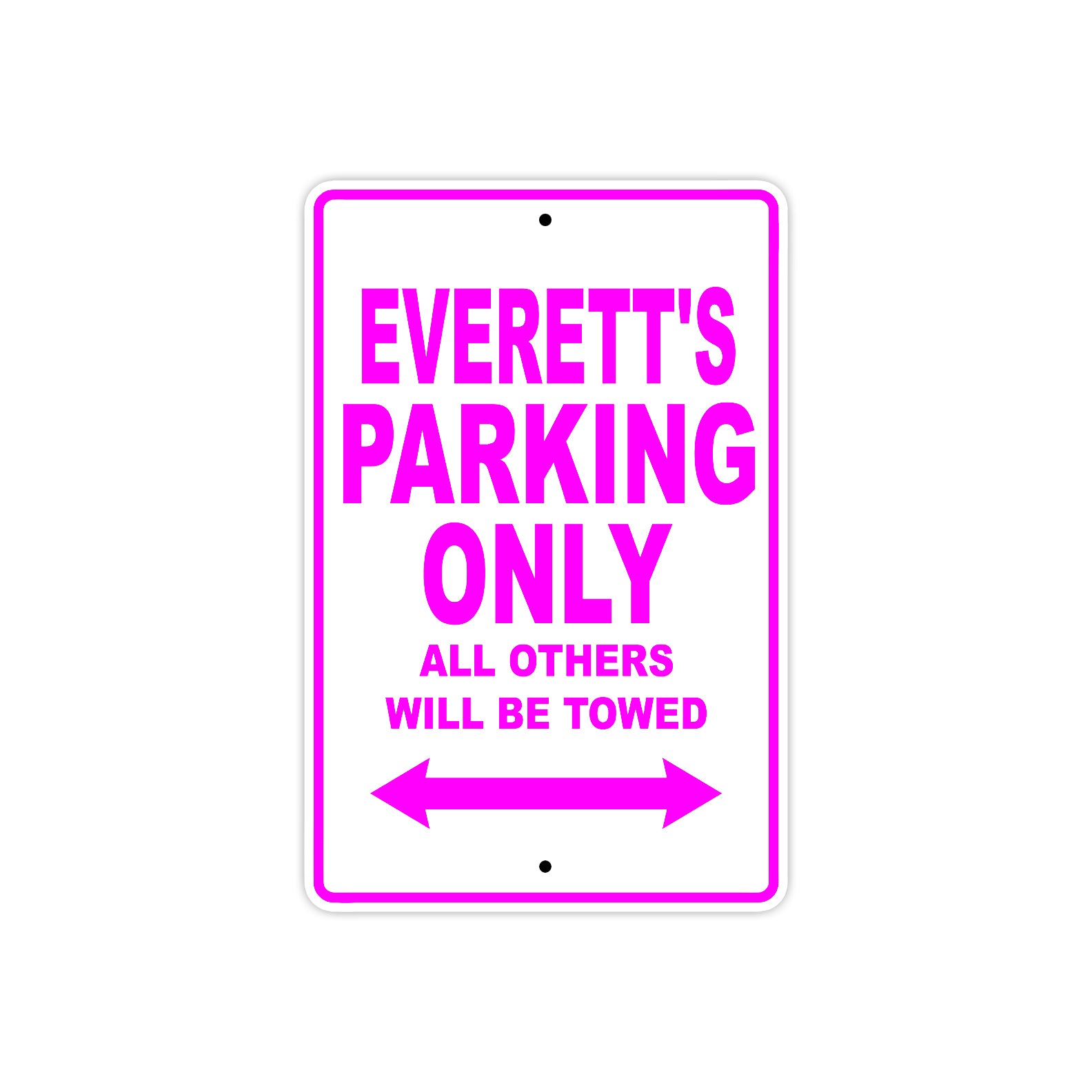 Everett's Name Parking Only All Others Will Be Towed Metal Sign  
