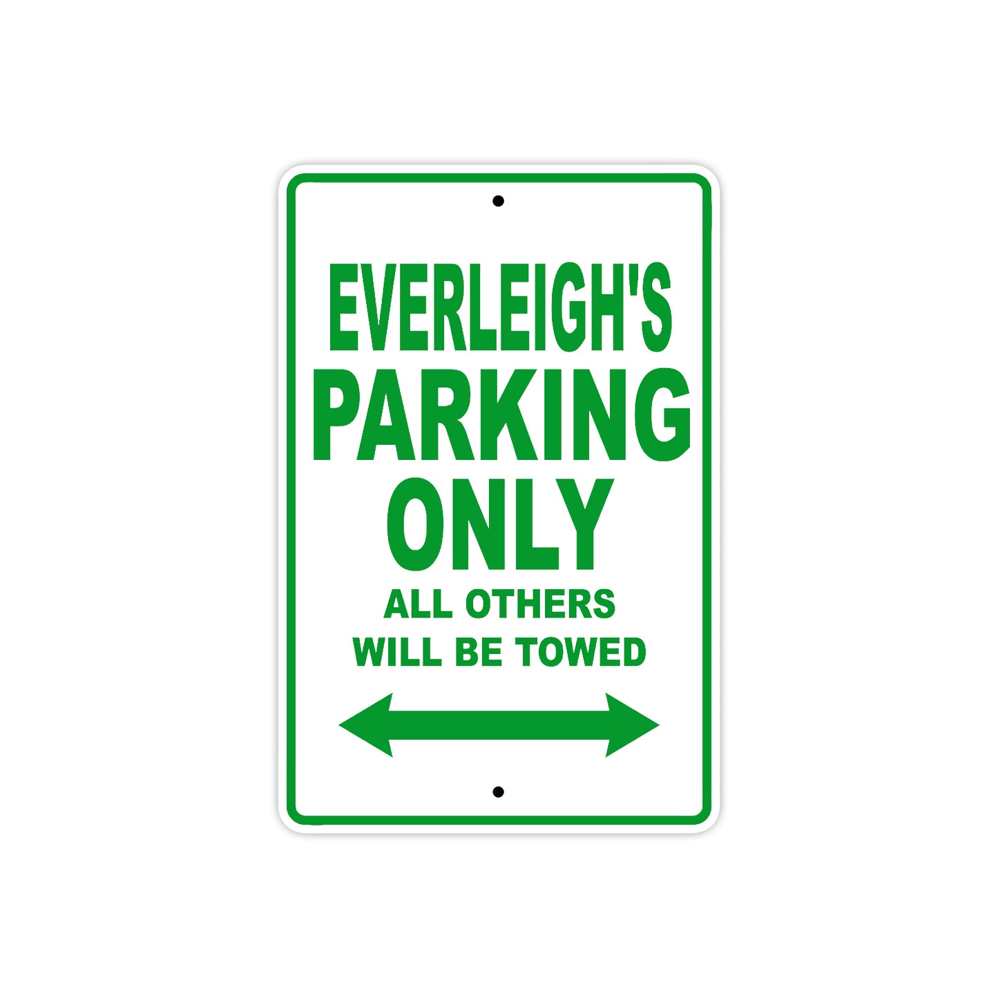 Everleigh's Name Parking Only All Others Will Be Towed Metal Sign Plate