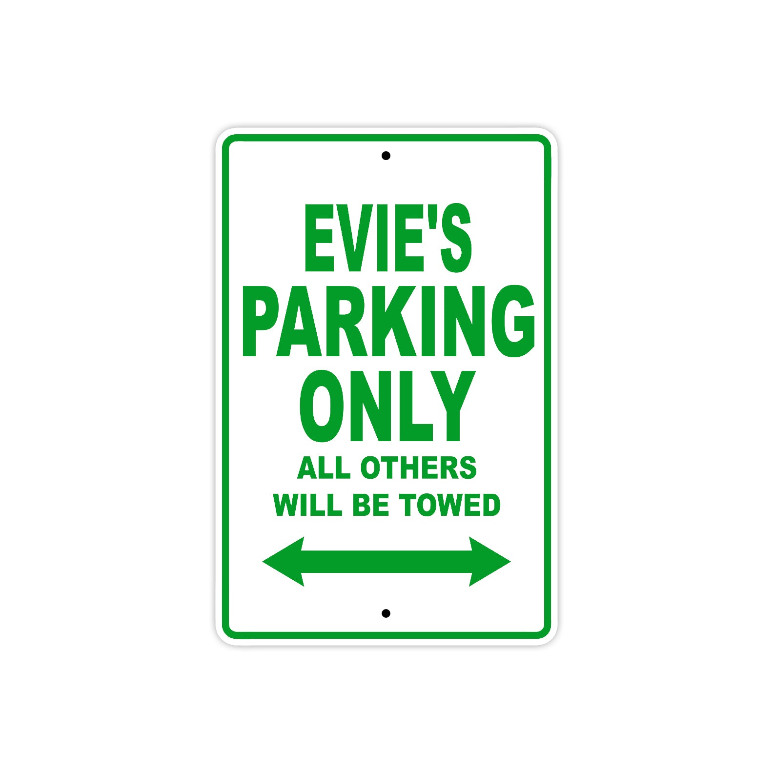 Evie's Name Parking Only All Others Will Be Towed Metal Sign Plate