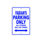 Fabian's Name Parking Only All Others Will Be Towed Sign