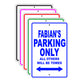 Fabian's Name Parking Only All Others Will Be Towed Signs
