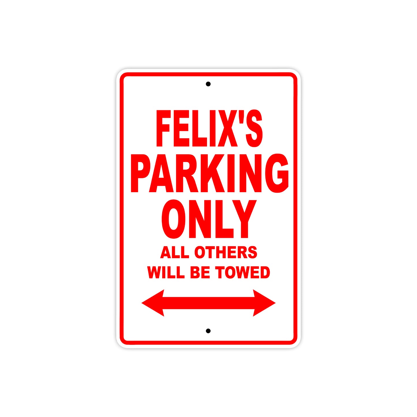 Felix's Name Parking Only All Others Will Be Towed Metal Sign Plate