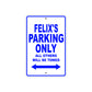 Felix's Name Parking Only All Others Will Be Towed Sign
