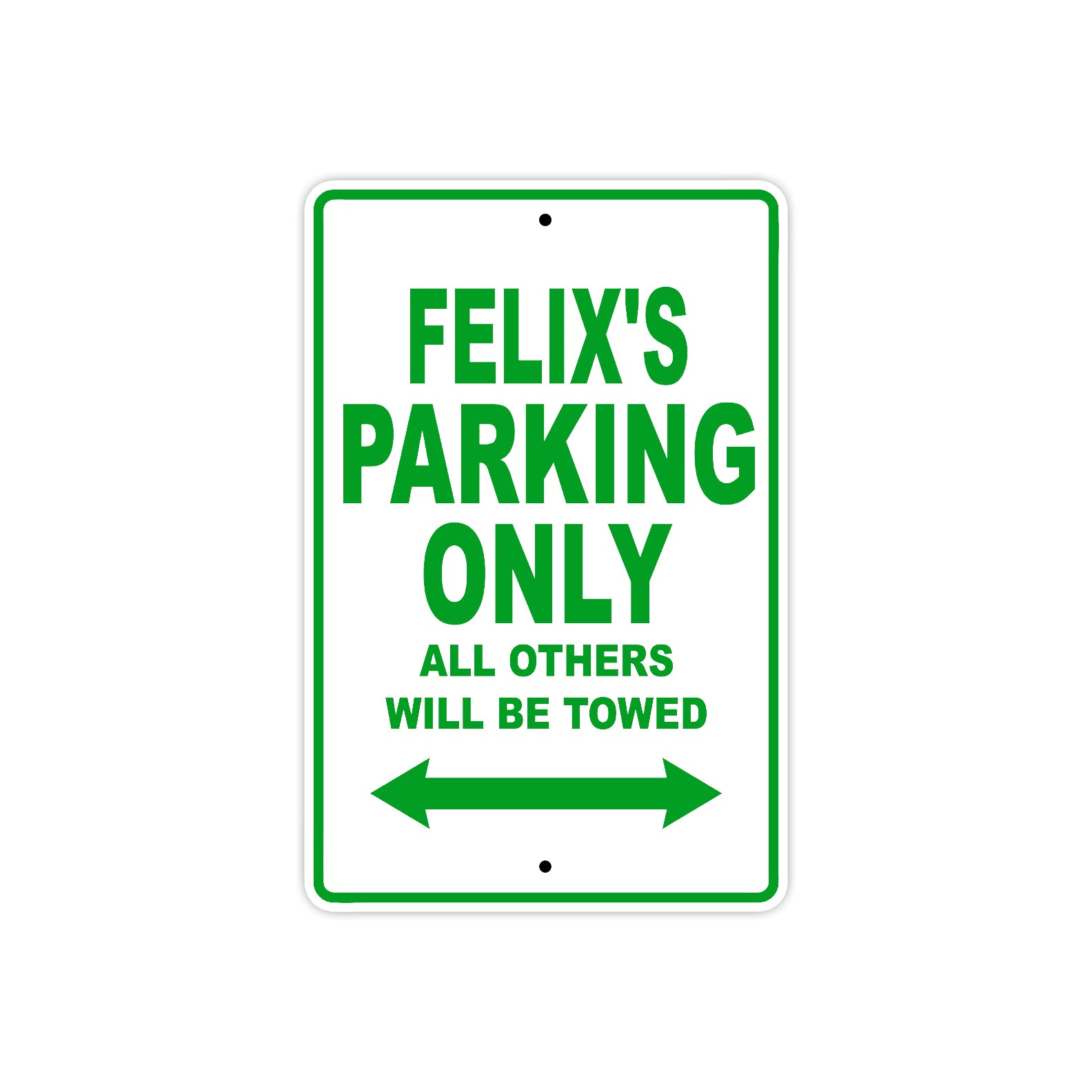 Felix's Name Parking Only All Others Will Be Towed Sign Plate