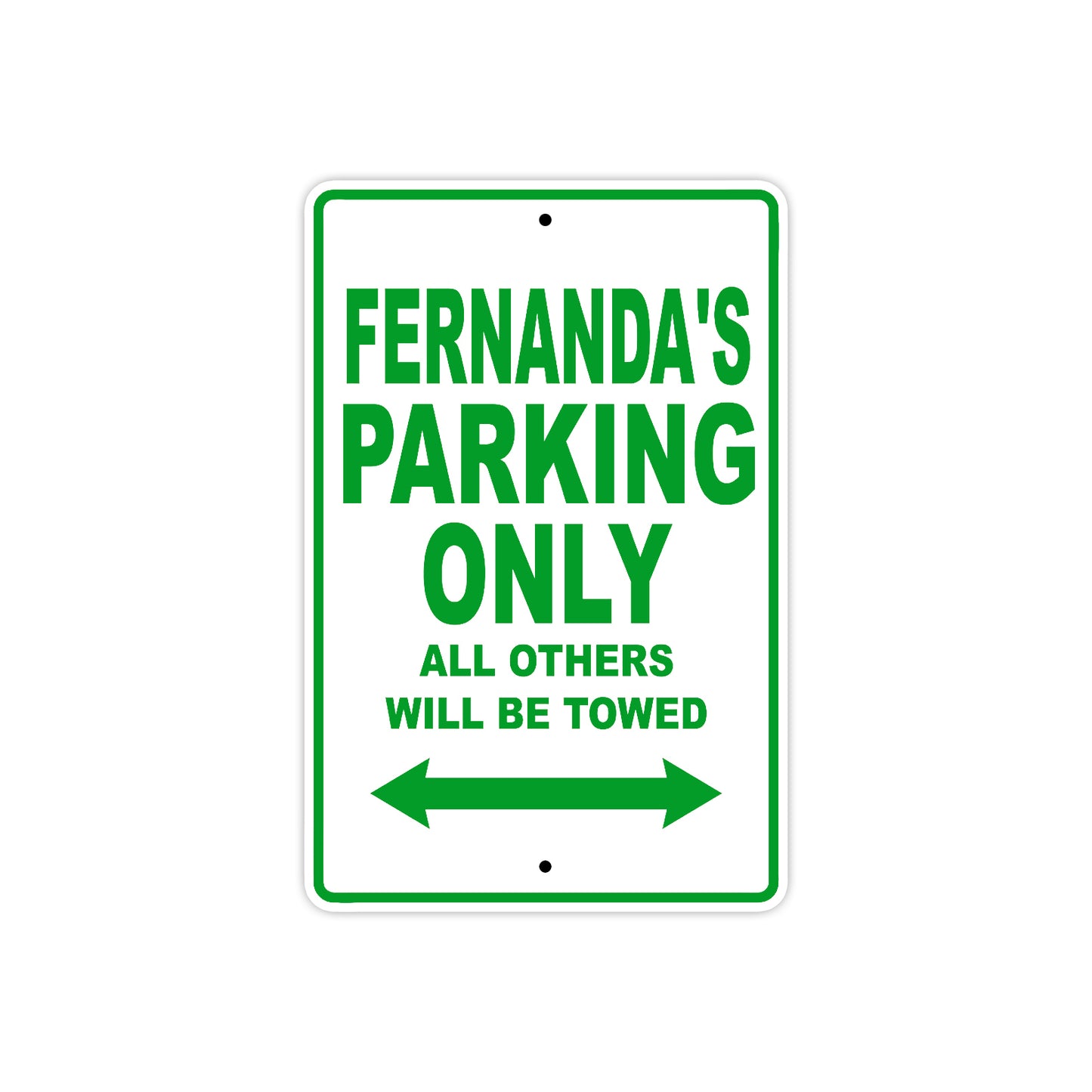 Fernanda's Name Parking Only All Others Will Be Towed Metal Sign Plate