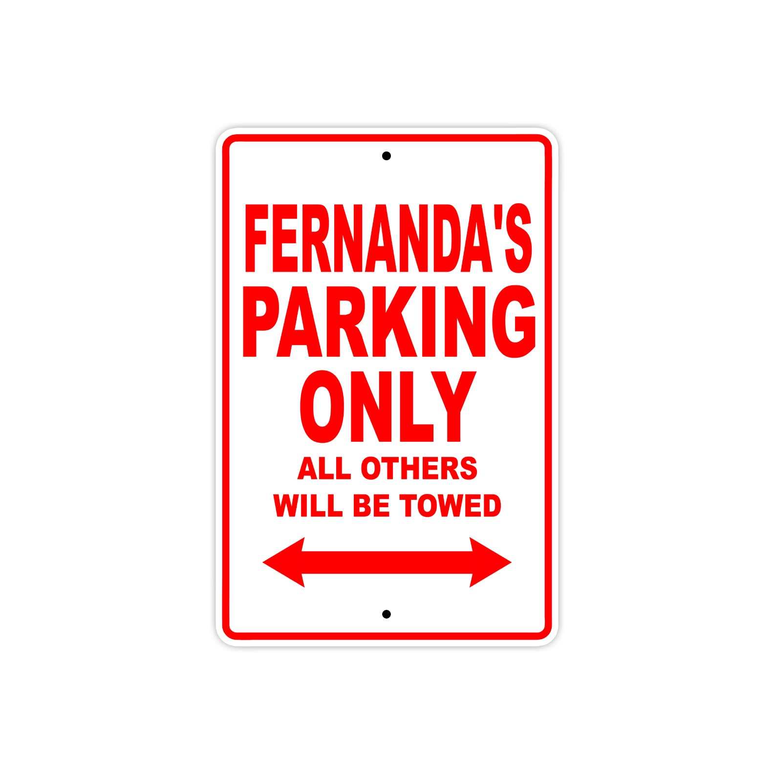 Fernanda's Name Parking Only All Others Will Be Towed Sign Plate