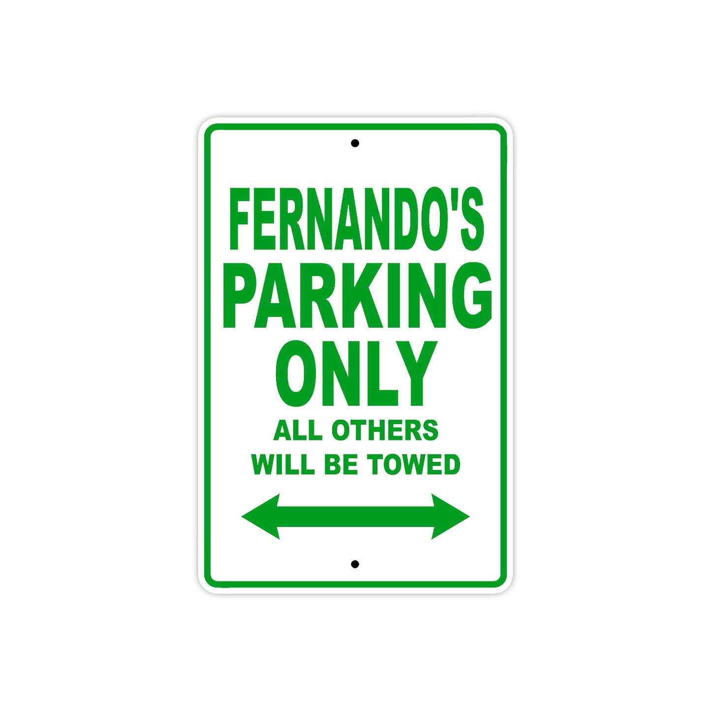 Fernando's Name Parking Only All Others Will Be Towed Sign Plate