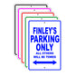 Finley's Name Parking Only All Others Will Be Towed Signs