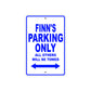 Finn's Name Parking Only All Others Will Be Towed Sign