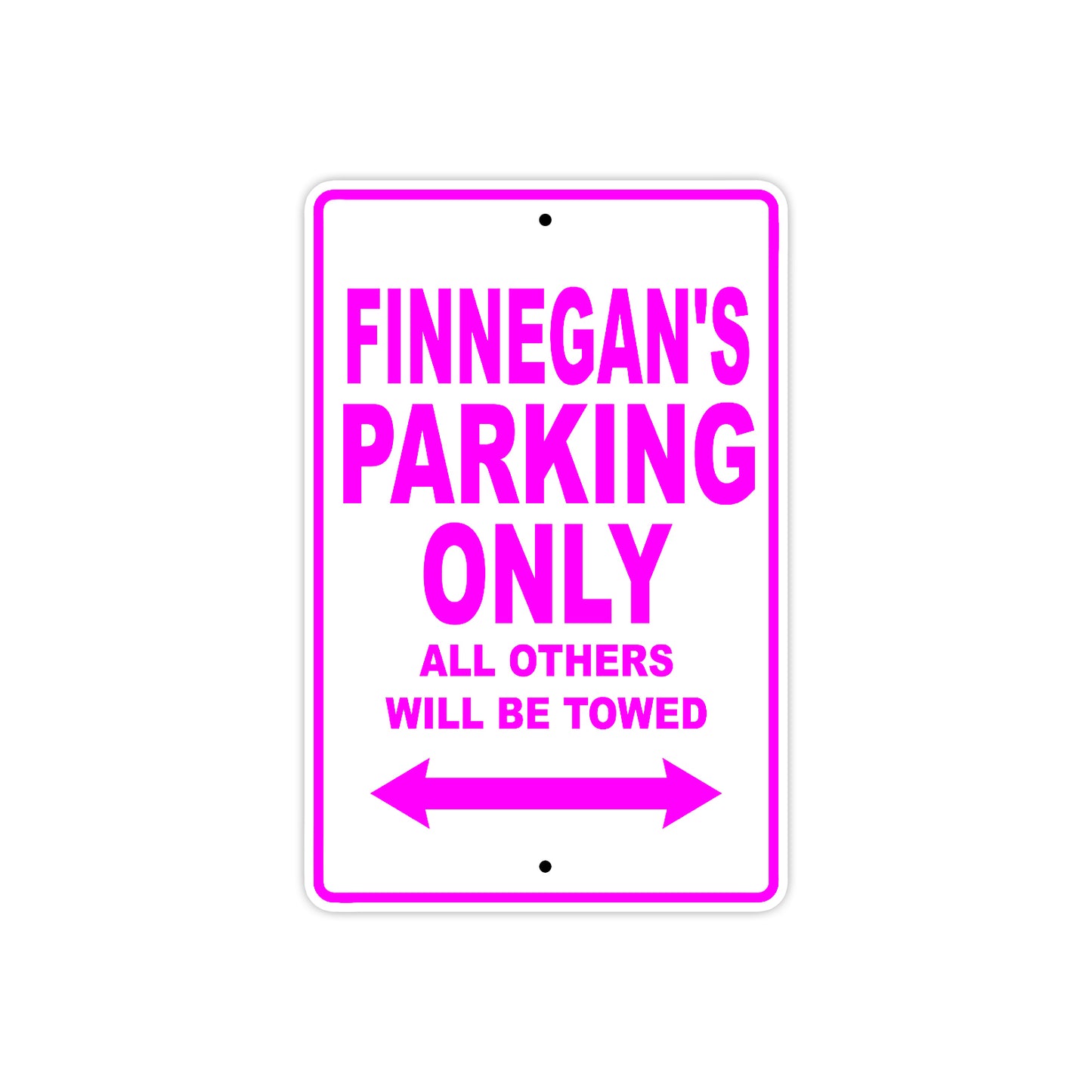 Finnegan's Name Parking Only All Others Will Be Towed Metal Sign  