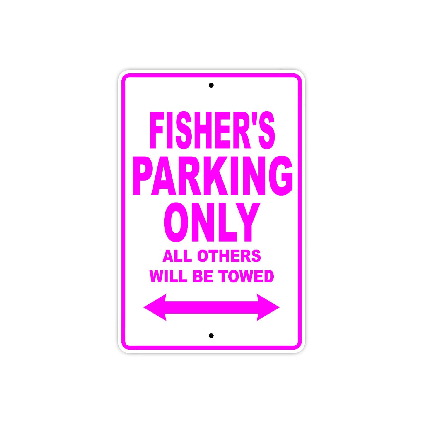 Fisher's Name Parking Only All Others Will Be Towed Metal Sign  