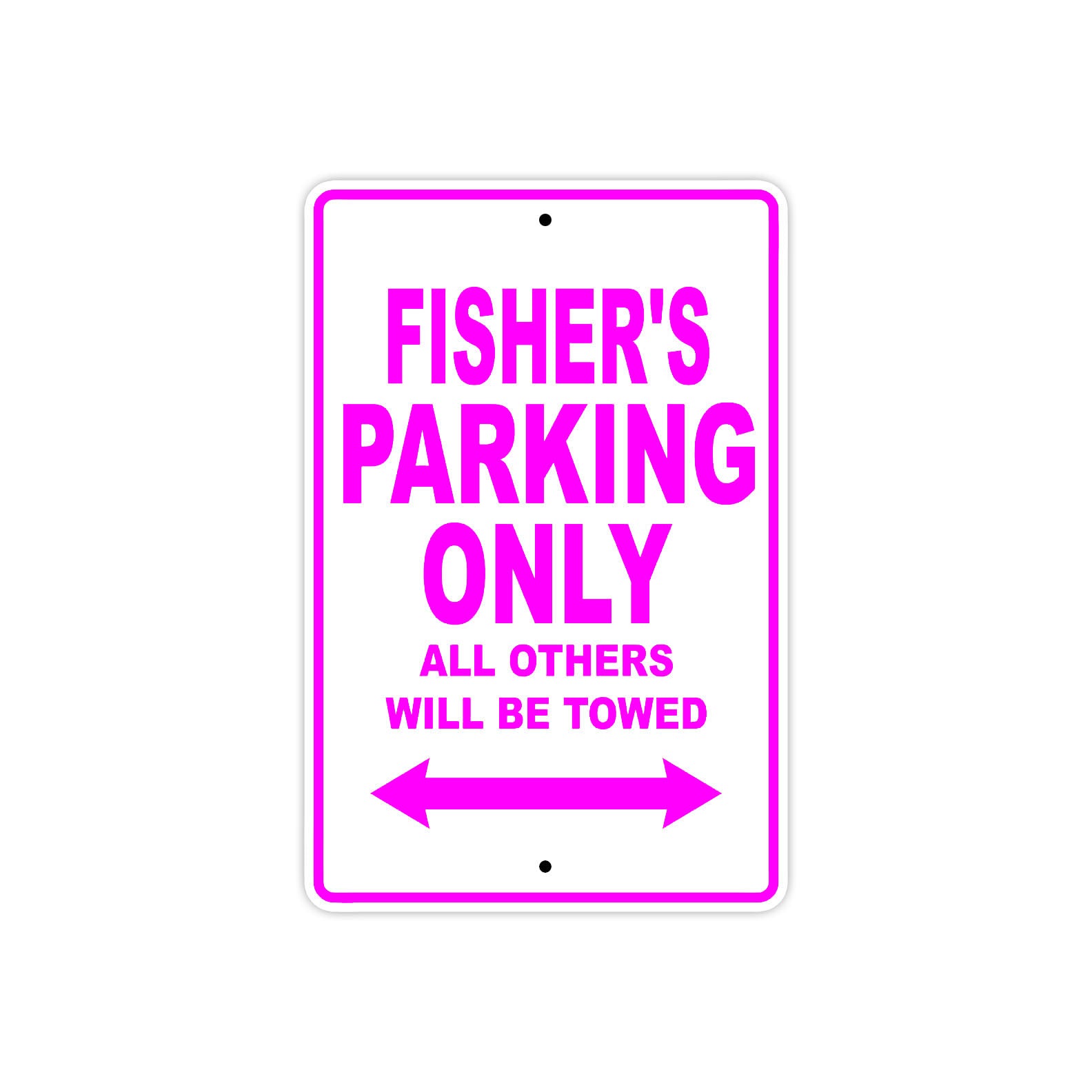 Fisher's Name Parking Only All Others Will Be Towed Metal Sign  