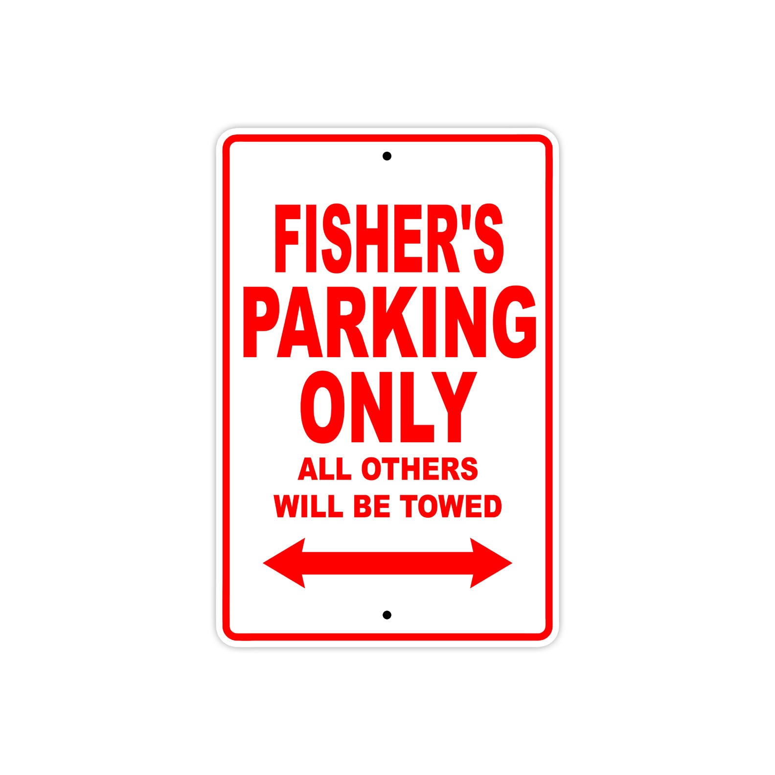 Fisher's Name Parking Only All Others Will Be Towed Metal Sign Plate