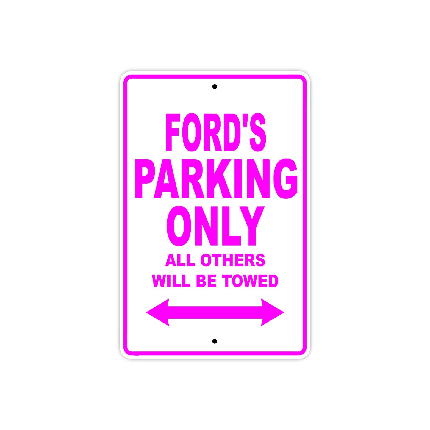 Ford's Name Parking Only All Others Will Be Towed Metal Sign  