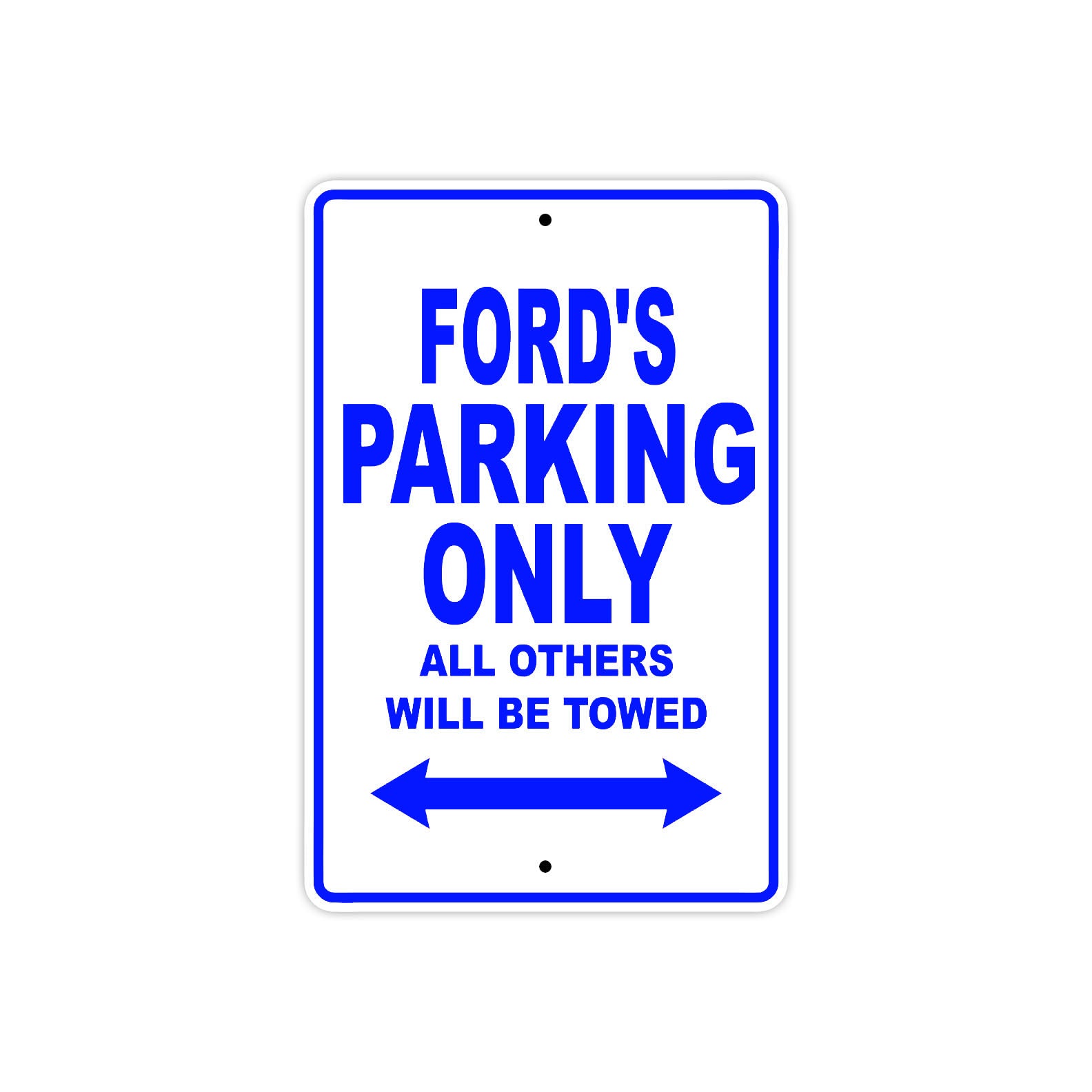 Ford's Name Parking Only All Others Will Be Towed Sign
