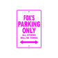 Fox's Name Parking Only All Others Will Be Towed Metal Sign  
