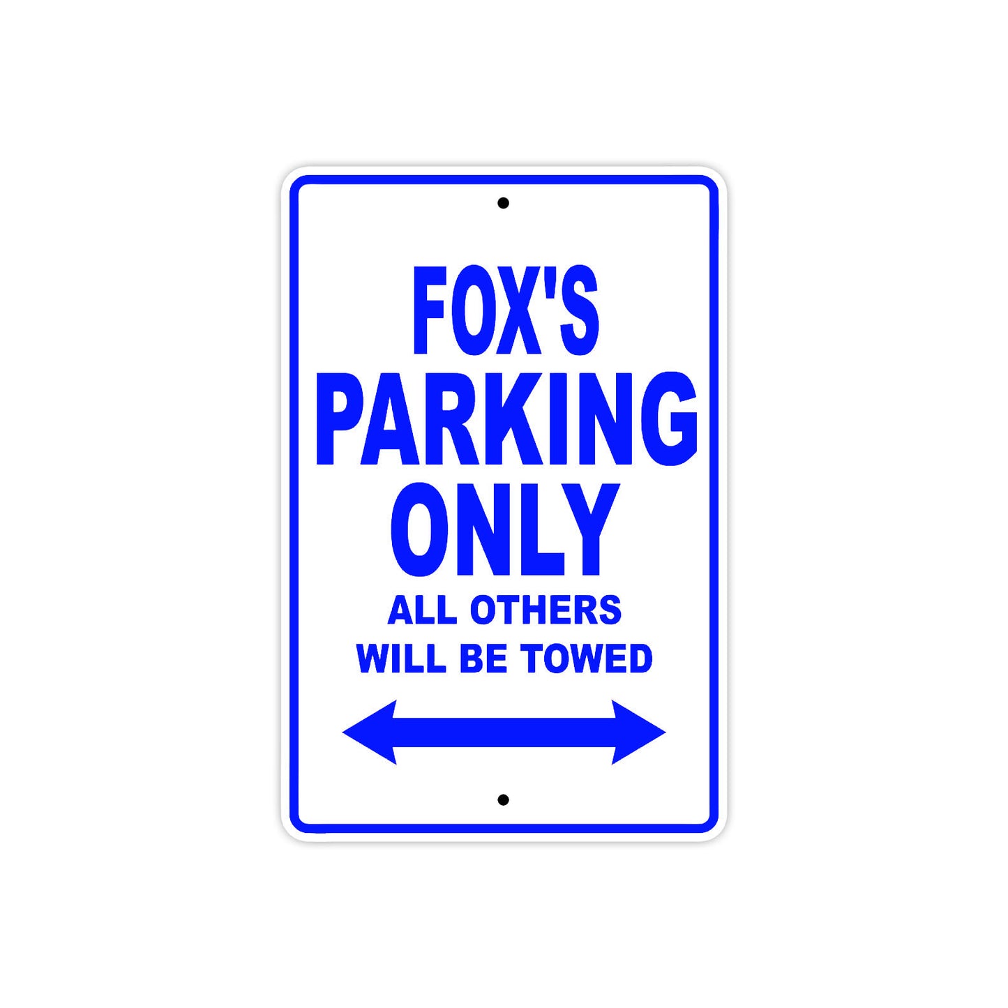 Fox's Name Parking Only All Others Will Be Towed Sign