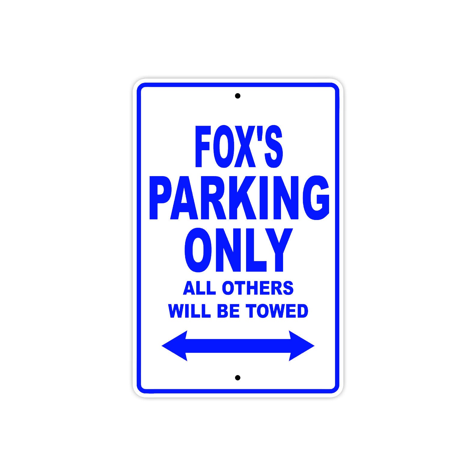 Fox's Name Parking Only All Others Will Be Towed Sign