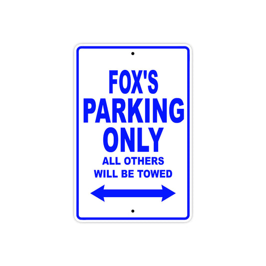 Fox's Name Parking Only All Others Will Be Towed Sign