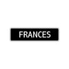 Frances Street Metal Sign  
