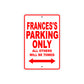 Frances's Name Parking Only All Others Will Be Towed Sign Plate