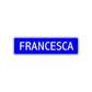 Francesca Street Metal Sign Plate