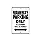 Francesca's Name Parking Only All Others Will Be Towed Aluminum Sign 