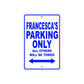 Francesca's Name Parking Only All Others Will Be Towed Metal Sign 