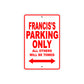 Francis's Name Parking Only All Others Will Be Towed Metal Sign Plate