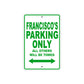 Francisco's Name Parking Only All Others Will Be Towed Sign Plate