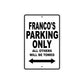 Franco's Name Parking Only All Others Will Be Towed Aluminum Sign  