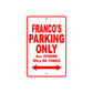 Franco's Name Parking Only All Others Will Be Towed Metal Sign Plate