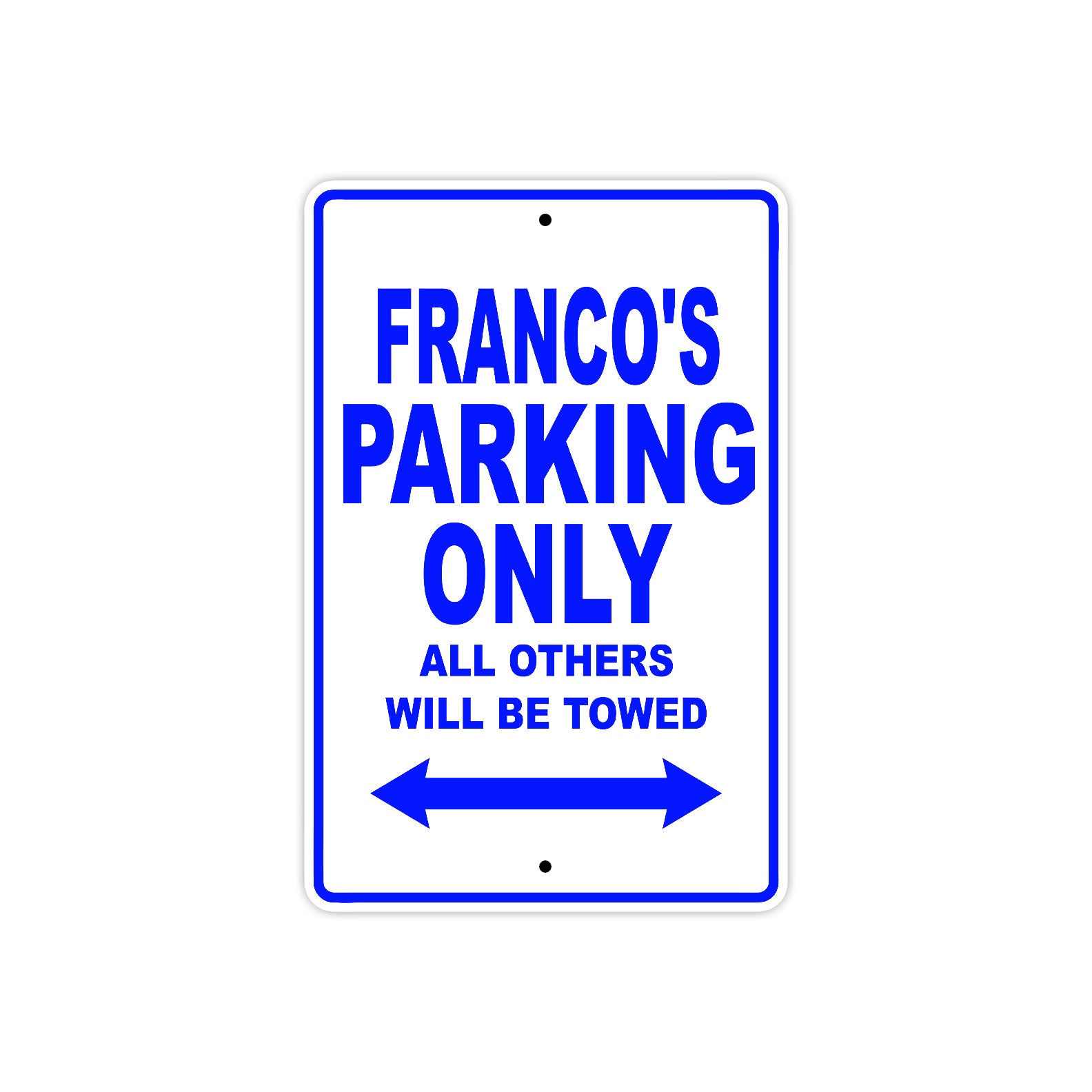Franco's Name Parking Only All Others Will Be Towed Sign