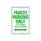 Franco's Name Parking Only All Others Will Be Towed Sign Plate